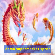 demo supermarket spree